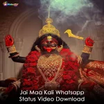 Jai Maa Kali Whatsapp Status Video Download