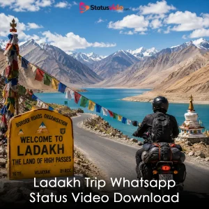 Ladakh Trip Whatsapp Status Video Download