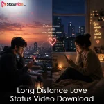 Long Distance Love Status Video Download