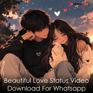 Beautiful Love Status Video Download For Whatsapp