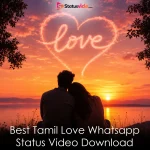 Best Tamil Love Whatsapp Status Video Download