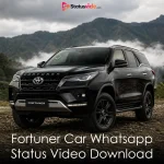 Fortuner Car Whatsapp Status Video Download