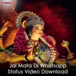 Jai Mata Di Whatsapp Status Video Download