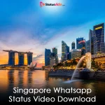 Singapore Whatsapp Status Video Download