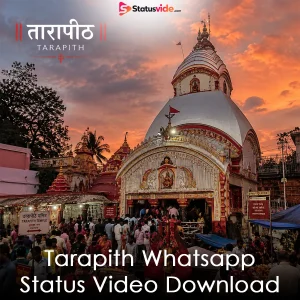Tarapith Whatsapp Status Video Download
