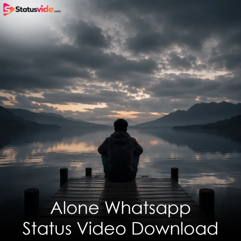 Alone Whatsapp Status Video Download