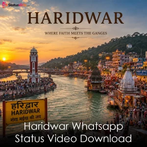 Haridwar Whatsapp Status Video Download