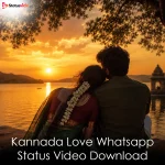Kannada Love Whatsapp Status Video Download