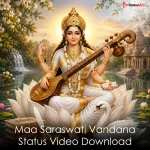 Maa Saraswati Vandana Status Video Download