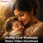 Mother Love Whatsapp Status Video Download