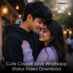Cute Couple Love Whatsapp Status Video Download