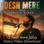 O Desh Mere Song Status Video Download
